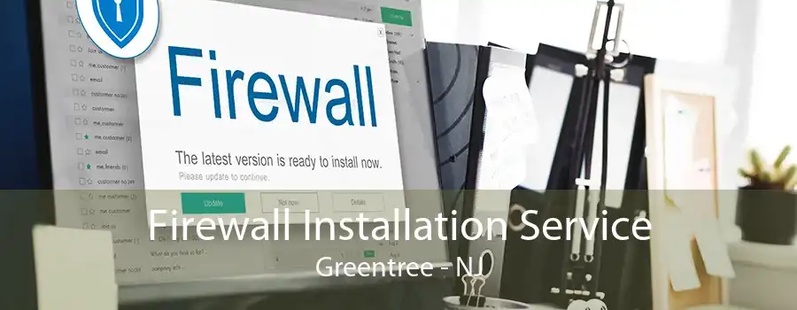 Firewall Installation Service Greentree - NJ