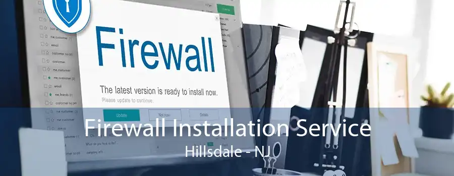 Firewall Installation Service Hillsdale - NJ