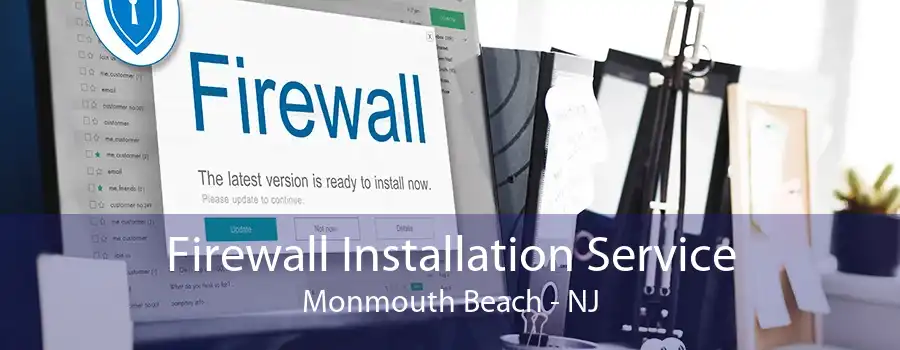 Firewall Installation Service Monmouth Beach - NJ