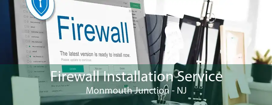 Firewall Installation Service Monmouth Junction - NJ