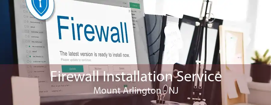 Firewall Installation Service Mount Arlington - NJ