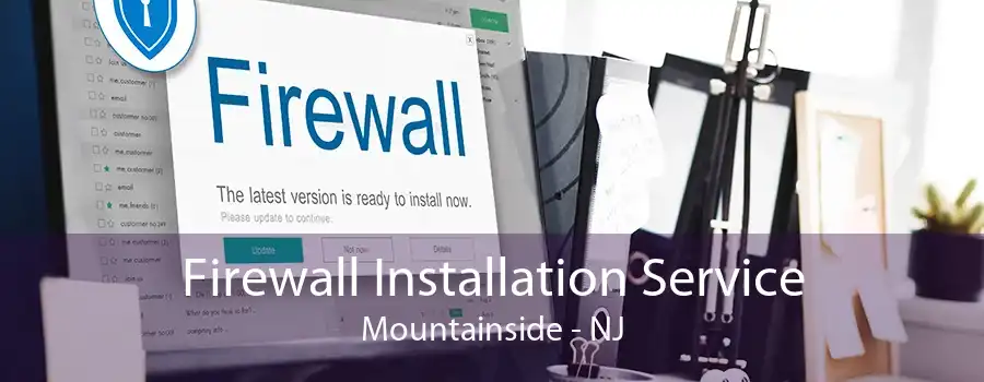 Firewall Installation Service Mountainside - NJ