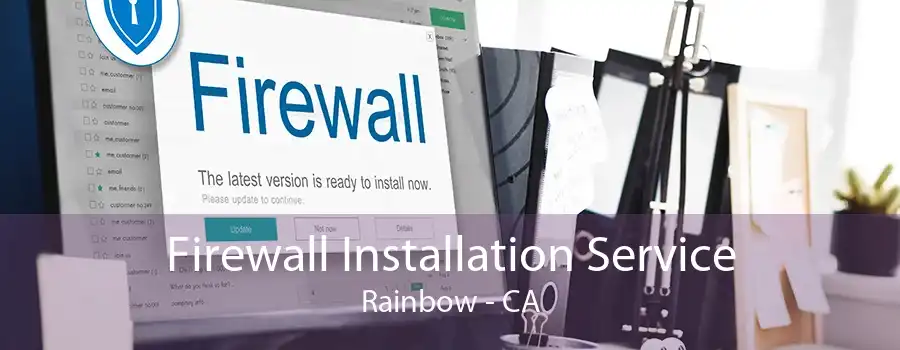 Firewall Installation Service Rainbow - CA