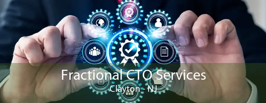 Fractional CTO Services Clayton - NJ