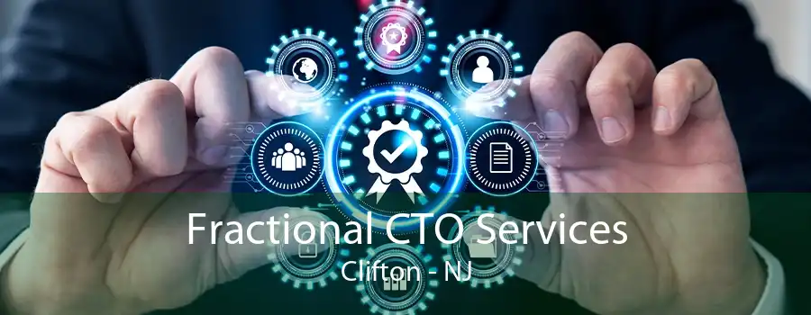 Fractional CTO Services Clifton - NJ