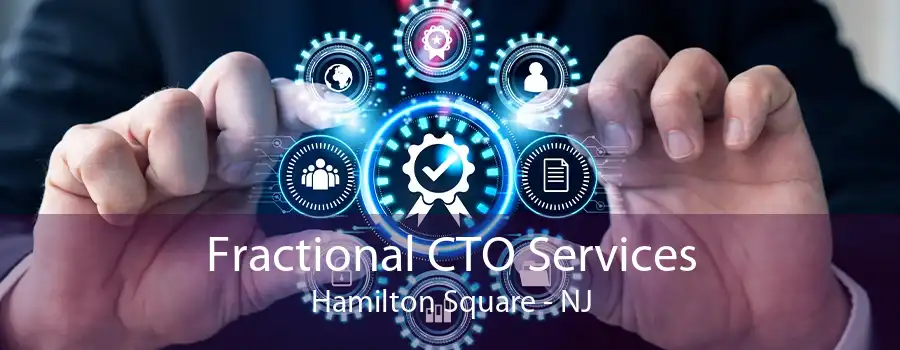 Fractional CTO Services Hamilton Square - NJ