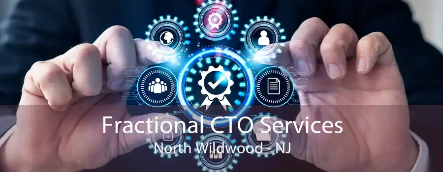 Fractional CTO Services North Wildwood - NJ