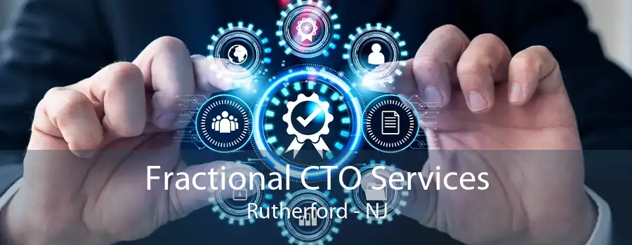 Fractional CTO Services Rutherford - NJ