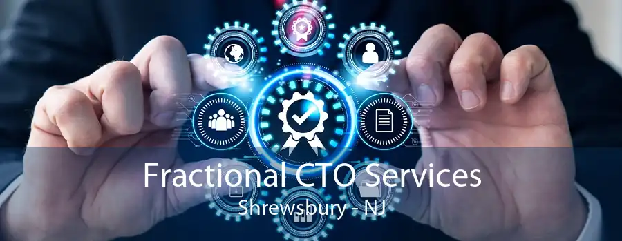 Fractional CTO Services Shrewsbury - NJ