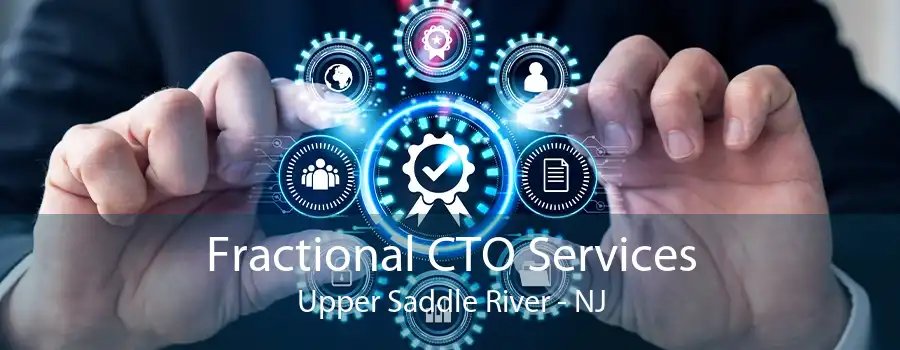 Fractional CTO Services Upper Saddle River - NJ