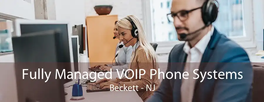 Fully Managed VOIP Phone Systems Beckett - NJ