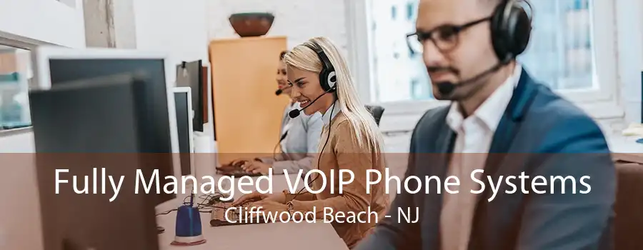 Fully Managed VOIP Phone Systems Cliffwood Beach - NJ