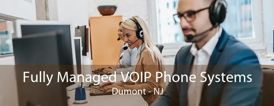 Fully Managed VOIP Phone Systems Dumont - NJ