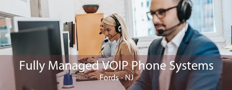 Fully Managed VOIP Phone Systems Fords - NJ