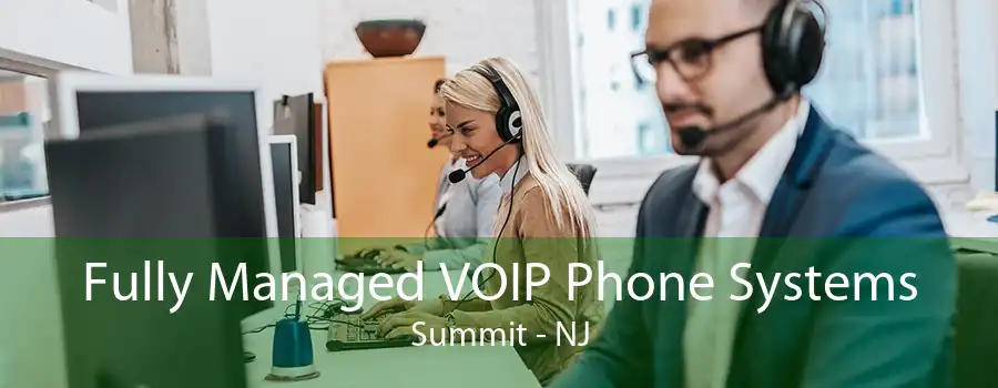 Fully Managed VOIP Phone Systems Summit - NJ