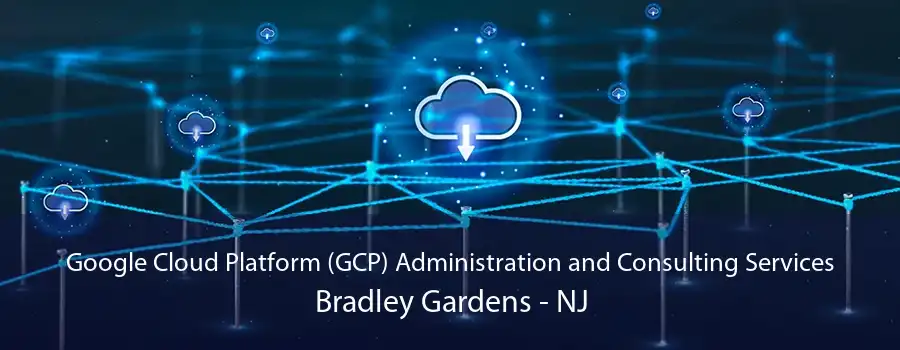 Google Cloud Platform (GCP) Administration and Consulting Services Bradley Gardens - NJ