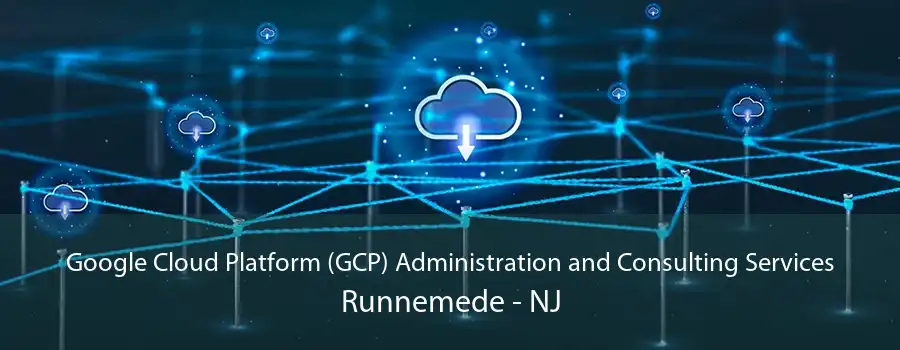 Google Cloud Platform (GCP) Administration and Consulting Services Runnemede - NJ