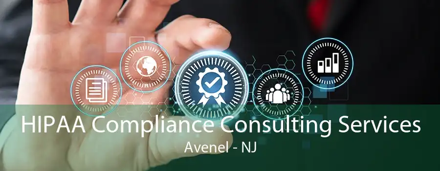 HIPAA Compliance Consulting Services Avenel - NJ