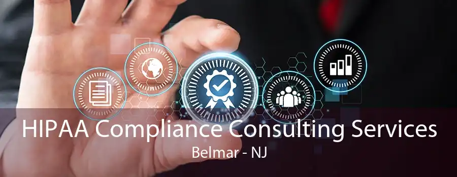 HIPAA Compliance Consulting Services Belmar - NJ