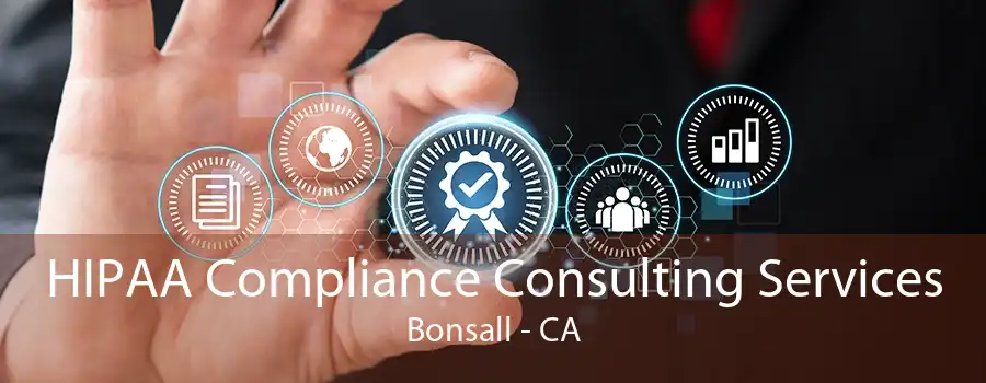 HIPAA Compliance Consulting Services Bonsall - CA