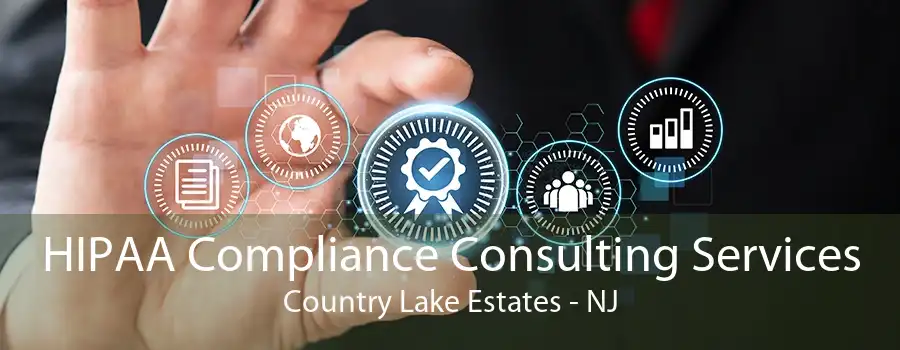 HIPAA Compliance Consulting Services Country Lake Estates - NJ