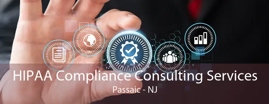 HIPAA Compliance Consulting Services Passaic - NJ