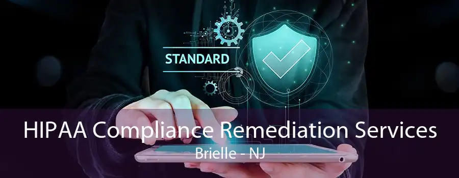 HIPAA Compliance Remediation Services Brielle - NJ