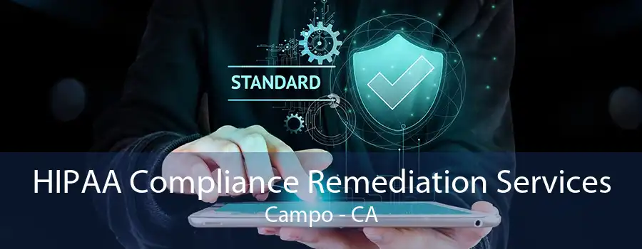 HIPAA Compliance Remediation Services Campo - CA