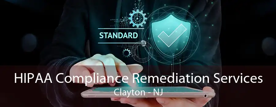 HIPAA Compliance Remediation Services Clayton - NJ