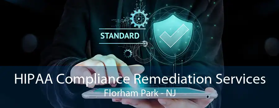 HIPAA Compliance Remediation Services Florham Park - NJ