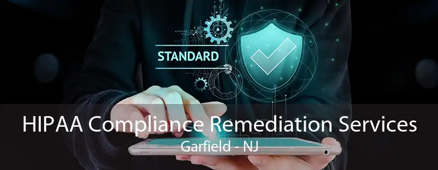 HIPAA Compliance Remediation Services Garfield - NJ