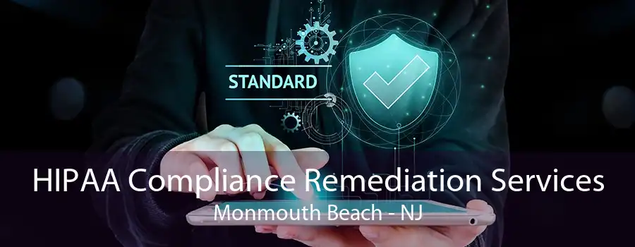 HIPAA Compliance Remediation Services Monmouth Beach - NJ