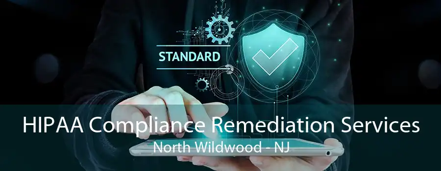 HIPAA Compliance Remediation Services North Wildwood - NJ