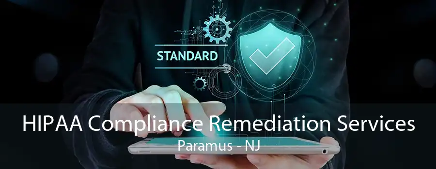 HIPAA Compliance Remediation Services Paramus - NJ