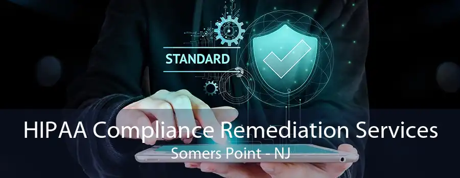 HIPAA Compliance Remediation Services Somers Point - NJ