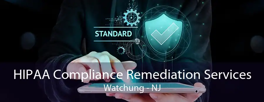 HIPAA Compliance Remediation Services Watchung - NJ