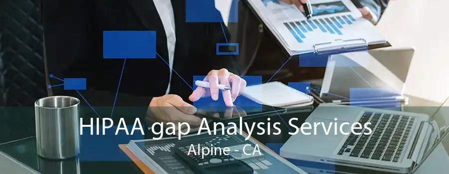 HIPAA gap Analysis Services Alpine - CA