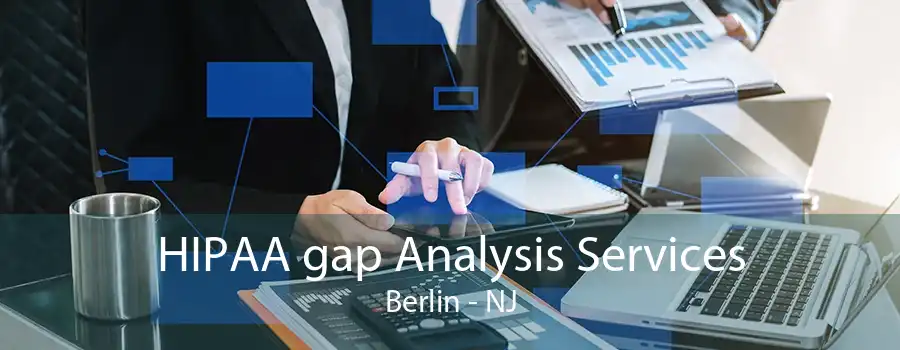 HIPAA gap Analysis Services Berlin - NJ