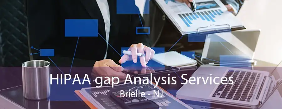 HIPAA gap Analysis Services Brielle - NJ