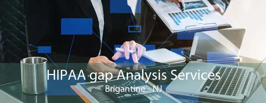 HIPAA gap Analysis Services Brigantine - NJ