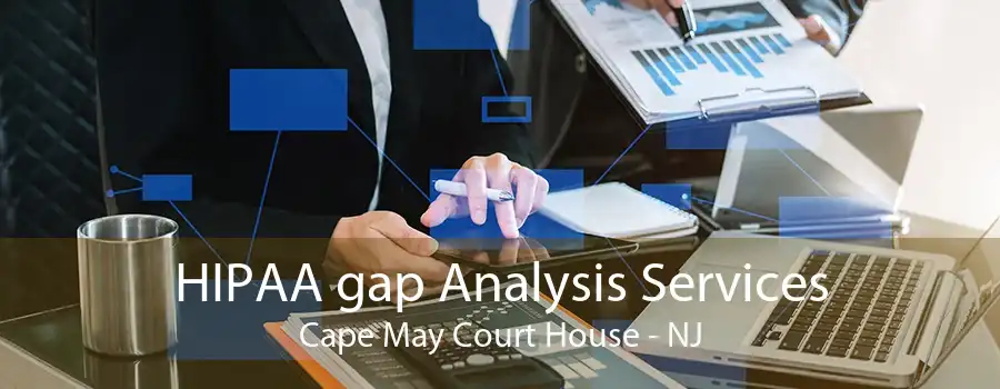 HIPAA gap Analysis Services Cape May Court House - NJ