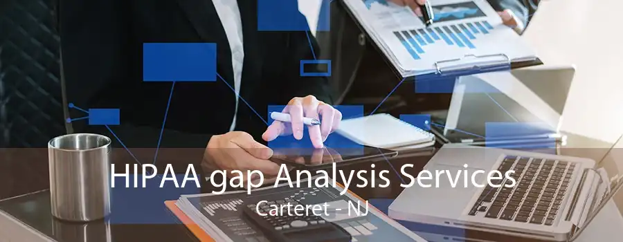 HIPAA gap Analysis Services Carteret - NJ