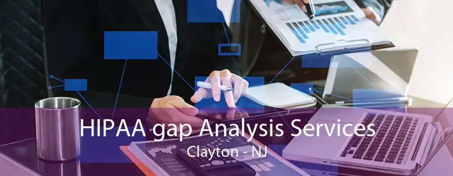 HIPAA gap Analysis Services Clayton - NJ