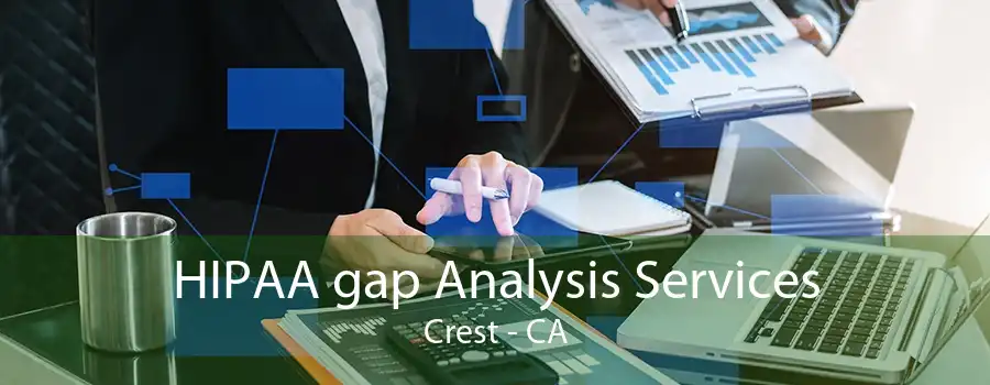 HIPAA gap Analysis Services Crest - CA