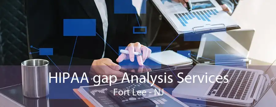 HIPAA gap Analysis Services Fort Lee - NJ