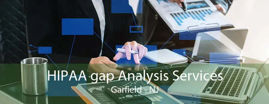 HIPAA gap Analysis Services Garfield - NJ