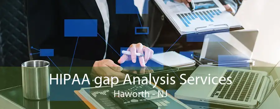 HIPAA gap Analysis Services Haworth - NJ