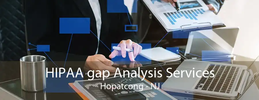 HIPAA gap Analysis Services Hopatcong - NJ