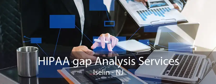 HIPAA gap Analysis Services Iselin - NJ
