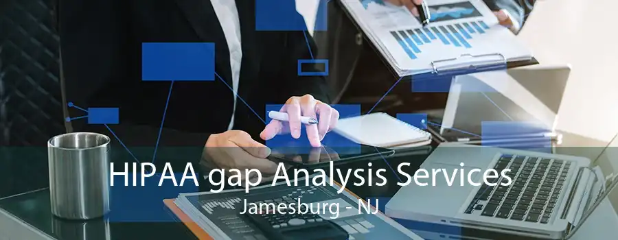 HIPAA gap Analysis Services Jamesburg - NJ